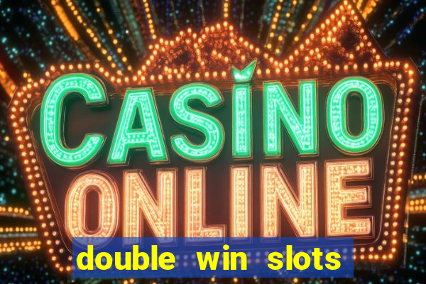 double win slots casino game